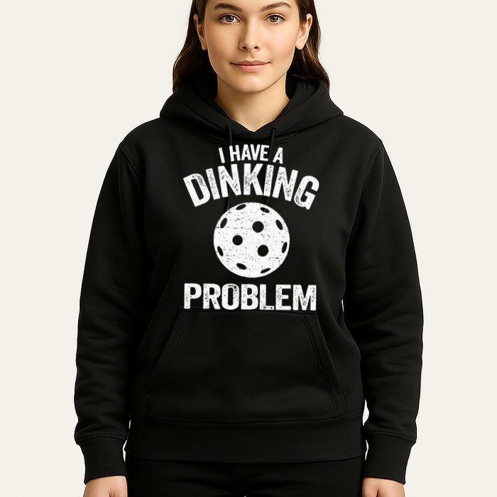 I Have A Dinking Problem Pickle Ball Jokes Funny Pickleball Hoodie