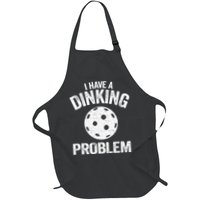 I Have A Dinking Problem Pickle Ball Jokes Funny Pickleball Apron