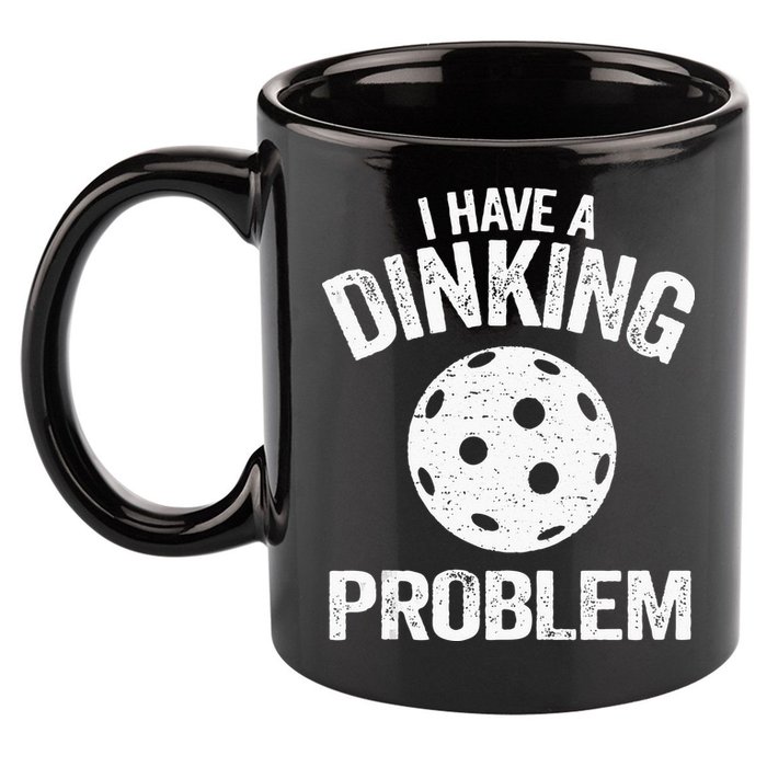 I Have A Dinking Problem Pickle Ball Jokes Funny Pickleball 11oz C Handle Ceramic Mug