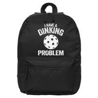 I Have A Dinking Problem Pickle Ball Jokes Funny Pickleball 16 in Basic Backpack