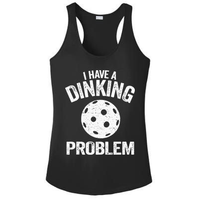 I Have A Dinking Problem Pickle Ball Jokes Funny Pickleball Ladies PosiCharge Competitor Racerback Tank