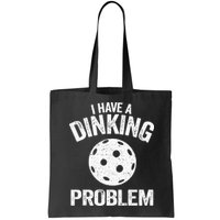 I Have A Dinking Problem Pickle Ball Jokes Funny Pickleball Bag