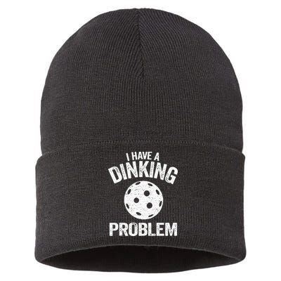 I Have A Dinking Problem Pickle Ball Jokes Funny Pickleball Sustainable Knit Beanie
