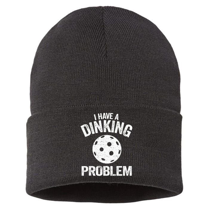 I Have A Dinking Problem Pickle Ball Jokes Funny Pickleball Sustainable Knit Beanie