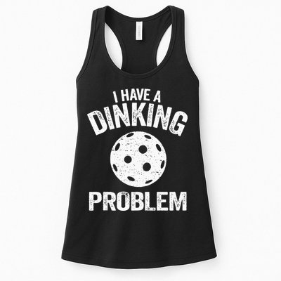 I Have A Dinking Problem Pickle Ball Jokes Funny Pickleball Womens Tank Top
