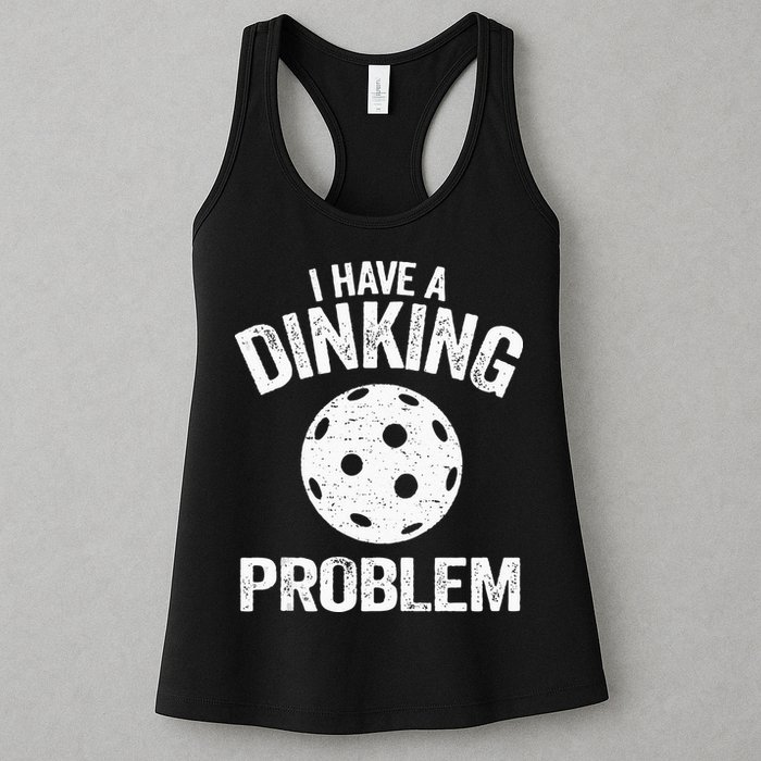 I Have A Dinking Problem Pickle Ball Jokes Funny Pickleball Womens Tank Top