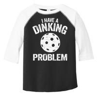 I Have A Dinking Problem Pickle Ball Jokes Funny Pickleball Toddler Fine Jersey T-Shirt