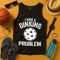 I Have A Dinking Problem Pickle Ball Jokes Funny Pickleball Tank Top