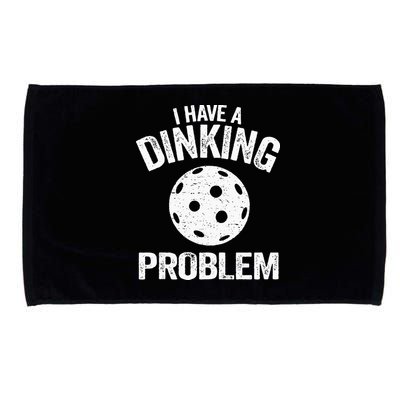 I Have A Dinking Problem Pickle Ball Jokes Funny Pickleball Microfiber Hand Towel