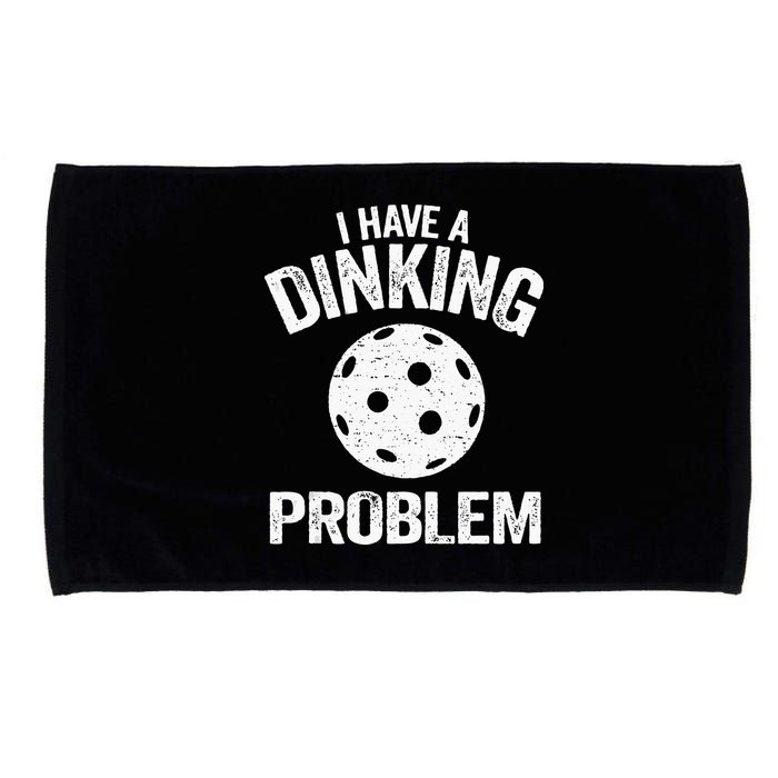 I Have A Dinking Problem Pickle Ball Jokes Funny Pickleball Microfiber Hand Towel