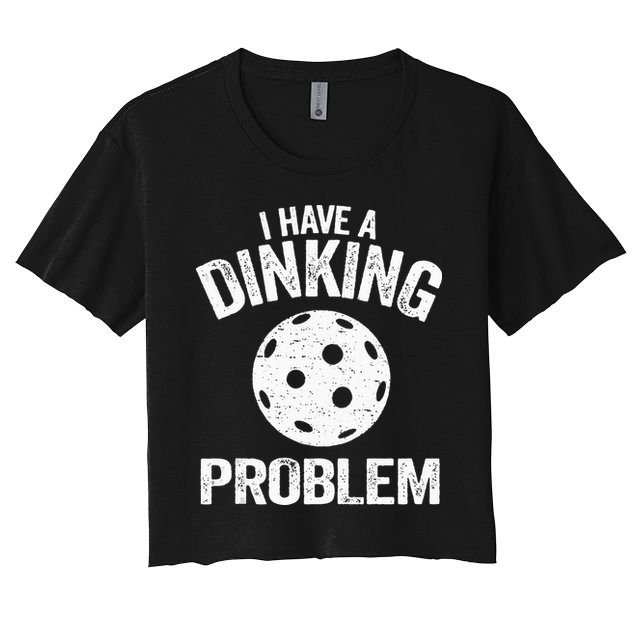 I Have A Dinking Problem Pickle Ball Jokes Funny Pickleball Crop Top