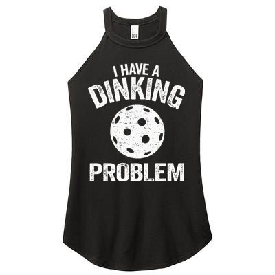 I Have A Dinking Problem Pickle Ball Jokes Funny Pickleball Women's Perfect Tri Rocker Tank