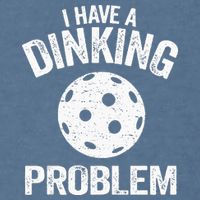I Have A Dinking Problem Pickle Ball Jokes Funny Pickleball Garment-Dyed Sweatshirt