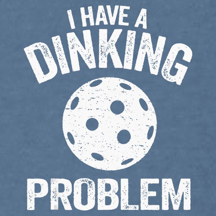 I Have A Dinking Problem Pickle Ball Jokes Funny Pickleball Garment-Dyed Sweatshirt