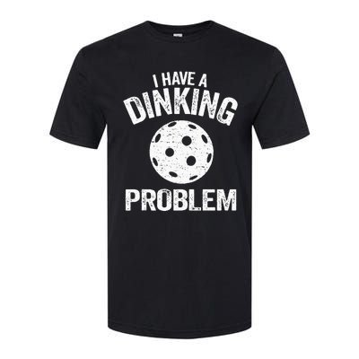 I Have A Dinking Problem Pickle Ball Jokes Funny Pickleball Softstyle® CVC T-Shirt