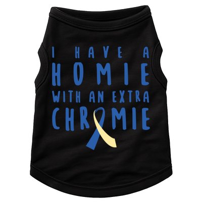 I Have A Homie With An Extra Chromie Down Syndrome Awareness Cool Gift Doggie Tank