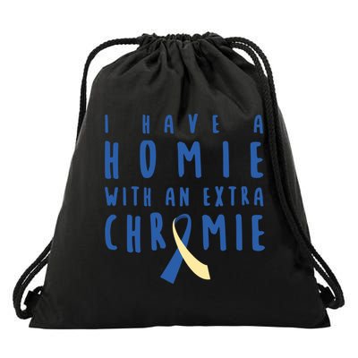 I Have A Homie With An Extra Chromie Down Syndrome Awareness Cool Gift Drawstring Bag