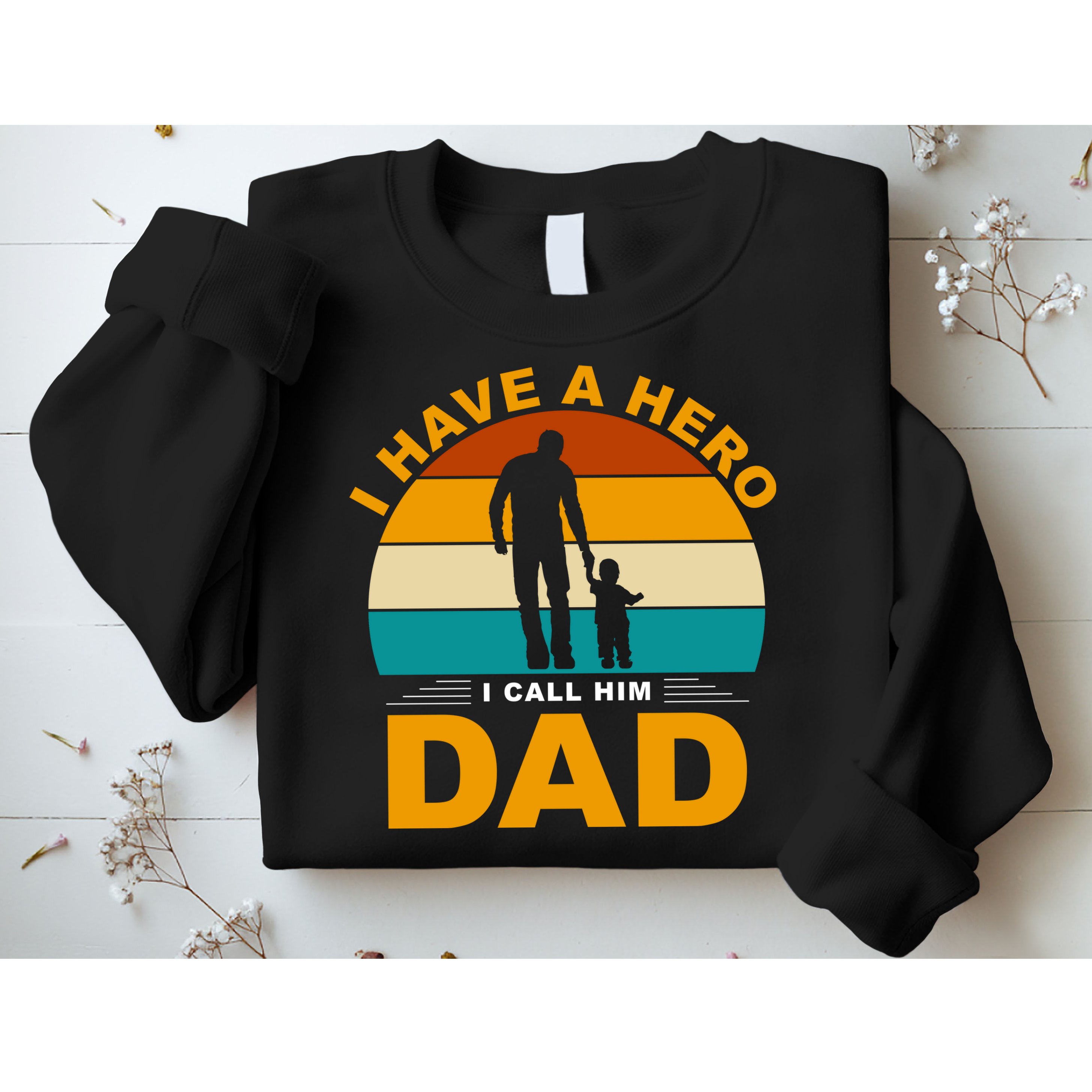I Have A Hero I Call Him Dad Retro Sunset Sweatshirt