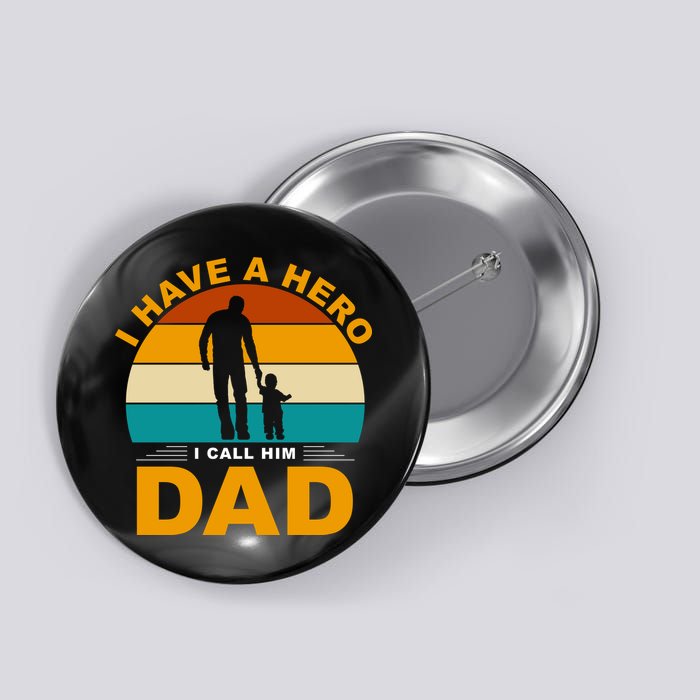 I Have A Hero I Call Him Dad Retro Sunset Button
