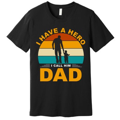 I Have A Hero I Call Him Dad Retro Sunset Premium T-Shirt