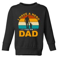 I Have A Hero I Call Him Dad Retro Sunset Toddler Sweatshirt