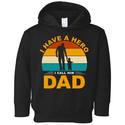 I Have A Hero I Call Him Dad Retro Sunset Toddler Hoodie