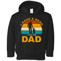 I Have A Hero I Call Him Dad Retro Sunset Toddler Hoodie