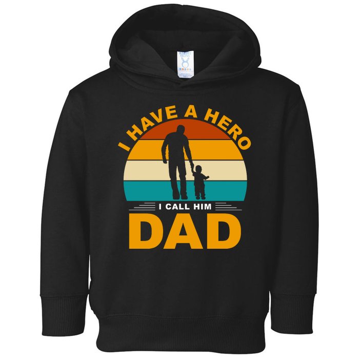 I Have A Hero I Call Him Dad Retro Sunset Toddler Hoodie