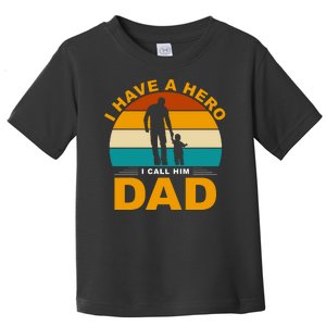 I Have A Hero I Call Him Dad Retro Sunset Toddler T-Shirt