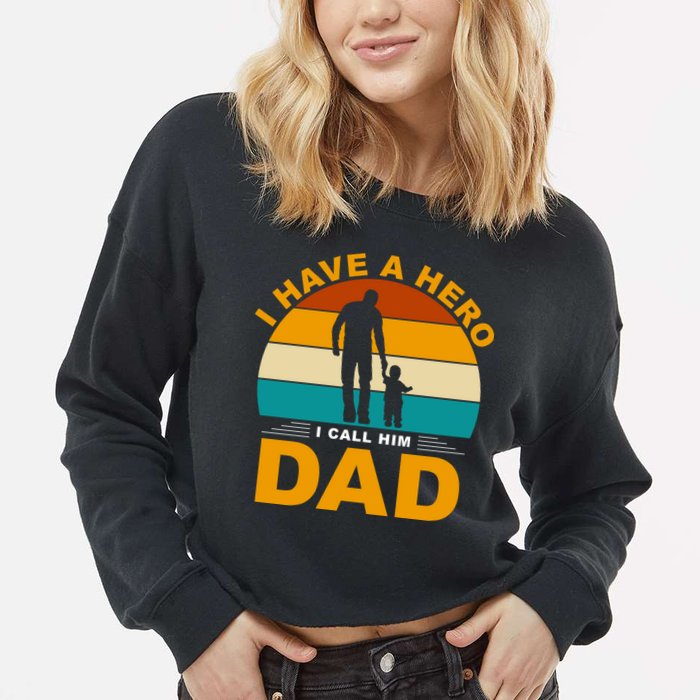 I Have A Hero I Call Him Dad Retro Sunset Cropped Pullover Crew