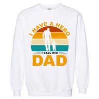 I Have A Hero I Call Him Dad Retro Sunset Garment-Dyed Sweatshirt