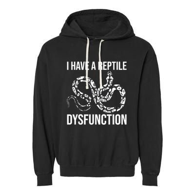 I Have A Reptile Dysfunction Snake Lover Reptiles Zoology Garment-Dyed Fleece Hoodie