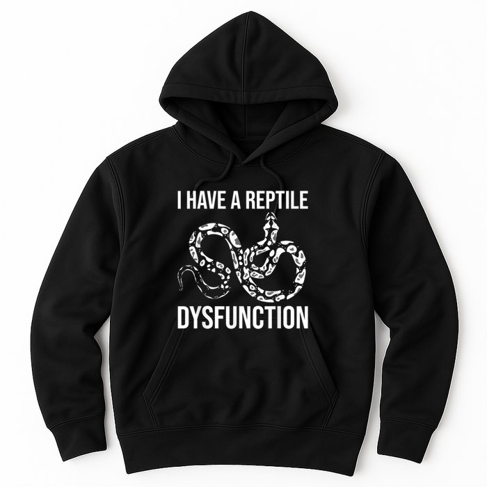 I Have A Reptile Dysfunction Snake Lover Reptiles Zoology Hoodie