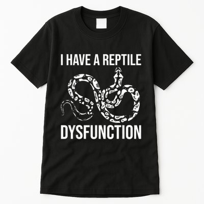 I Have A Reptile Dysfunction Snake Lover Reptiles Zoology Tall T-Shirt