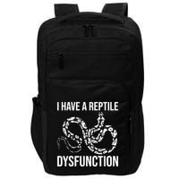 I Have A Reptile Dysfunction Snake Lover Reptiles Zoology Impact Tech Backpack