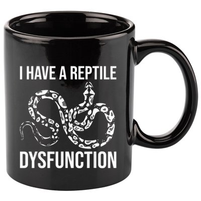 I Have A Reptile Dysfunction Snake Lover Reptiles Zoology 11oz C Handle Ceramic Mug