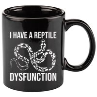 I Have A Reptile Dysfunction Snake Lover Reptiles Zoology 11oz C Handle Ceramic Mug