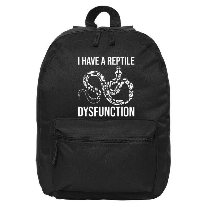 I Have A Reptile Dysfunction Snake Lover Reptiles Zoology 16 in Basic Backpack