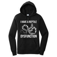 I Have A Reptile Dysfunction Snake Lover Reptiles Zoology Women's Pullover Hoodie