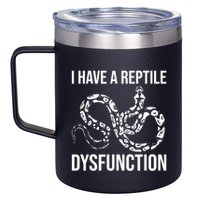 I Have A Reptile Dysfunction Snake Lover Reptiles Zoology 12oz Stainless Steel Coffee Mug
