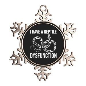 I Have A Reptile Dysfunction Snake Lover Reptiles Zoology Metallic Star Ornament