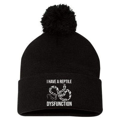 I Have A Reptile Dysfunction Snake Lover Reptiles Zoology Pom Pom 12in Knit Beanie