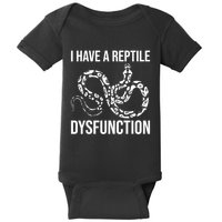 I Have A Reptile Dysfunction Snake Lover Reptiles Zoology Baby Bodysuit