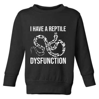 I Have A Reptile Dysfunction Snake Lover Reptiles Zoology Toddler Sweatshirt