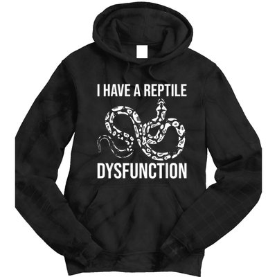 I Have A Reptile Dysfunction Snake Lover Reptiles Zoology Tie Dye Hoodie