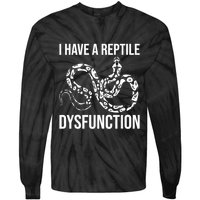 I Have A Reptile Dysfunction Snake Lover Reptiles Zoology Tie-Dye Long Sleeve Shirt