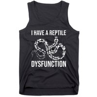 I Have A Reptile Dysfunction Snake Lover Reptiles Zoology Tank Top