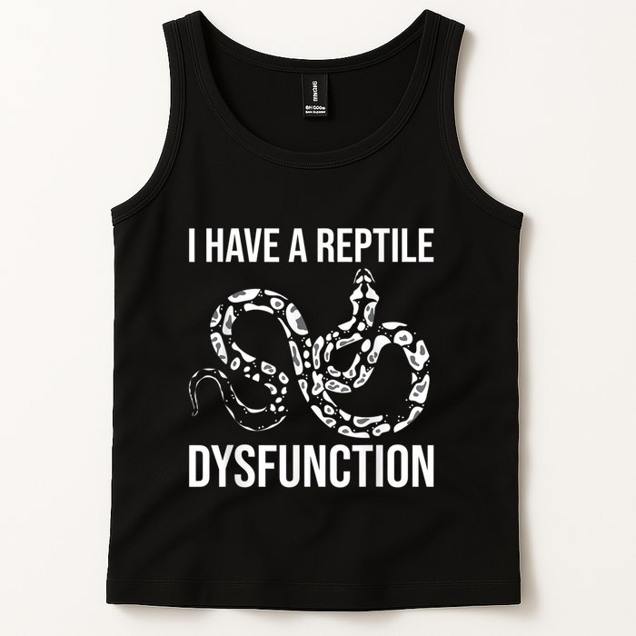 I Have A Reptile Dysfunction Snake Lover Reptiles Zoology Tank Top
