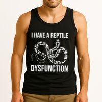 I Have A Reptile Dysfunction Snake Lover Reptiles Zoology Tank Top