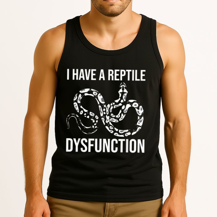 I Have A Reptile Dysfunction Snake Lover Reptiles Zoology Tank Top